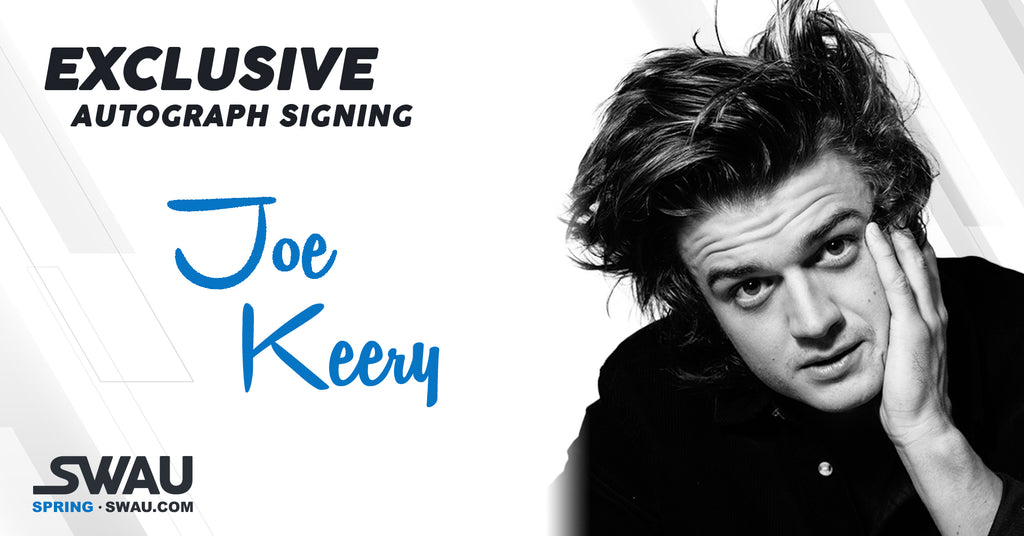 Joe Keery to Sign for SWAU!